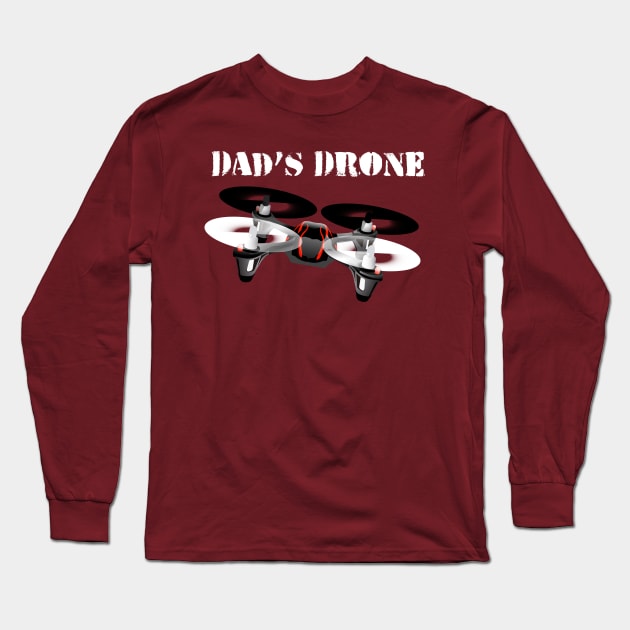 Dad's Drone Long Sleeve T-Shirt by letnothingstopyou